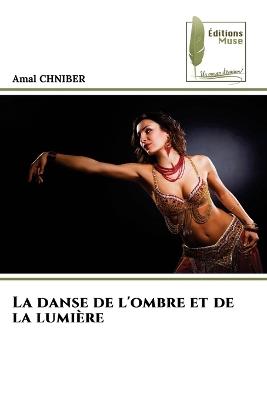 La danse de l'ombre et de la lumière - Amal Chniber - cover