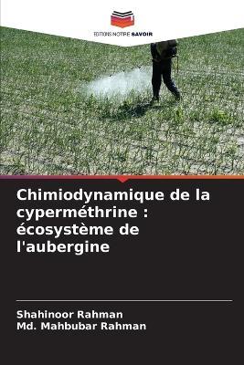 Chimiodynamique de la cyperméthrine: écosystème de l'aubergine - Shahinoor Rahman,MD Mahbubar Rahman - cover