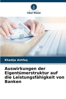 Auswirkungen der Eigentümerstruktur auf die Leistungsfähigkeit von Banken - Khadija Ashfaq - cover