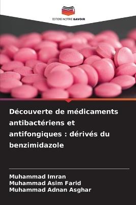 Découverte de médicaments antibactériens et antifongiques: dérivés du benzimidazole - Muhammad Imran,Muhammad Asim Farid,Muhammad Adnan Asghar - cover