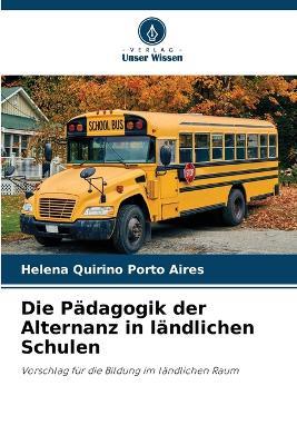 Die Pädagogik der Alternanz in ländlichen Schulen - Helena Quirino Porto Aires - cover