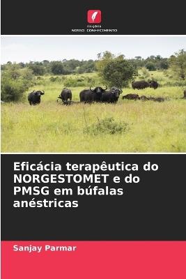 Eficácia terapêutica do NORGESTOMET e do PMSG em búfalas anéstricas - Sanjay Parmar - cover