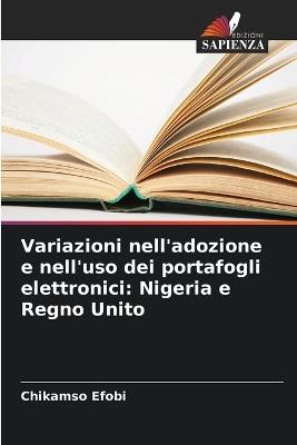 Variazioni nell'adozione e nell'uso dei portafogli elettronici: Nigeria e Regno Unito - Chikamso Efobi - cover