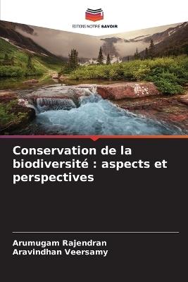 Conservation de la biodiversité: aspects et perspectives - Arumugam Rajendran,Aravindhan Veersamy - cover