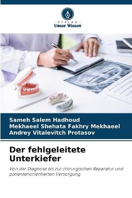 Der fehlgeleitete Unterkiefer - Sameh Salem Hadhoud,Mekhaeel Shehata Fakhry Mekhaeel,Andrey Vitalevitch Protasov - cover