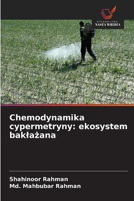 Chemodynamika cypermetryny: ekosystem baklażana - Shahinoor Rahman,MD Mahbubar Rahman - cover