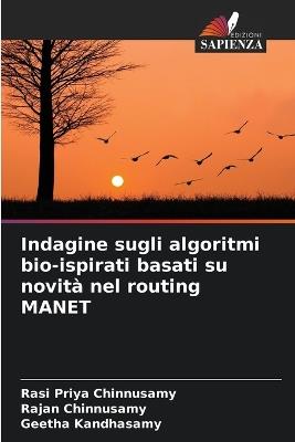 Indagine sugli algoritmi bio-ispirati basati su novità nel routing MANET - Rasi Priya Chinnusamy,Rajan Chinnusamy,Geetha Kandhasamy - cover