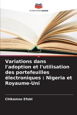 Variations dans l'adoption et l'utilisation des portefeuilles électroniques: Nigeria et Royaume-Uni - Chikamso Efobi - cover