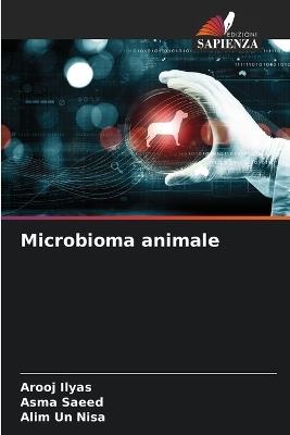 Microbioma animale - Arooj Ilyas,Asma Saeed,Alim Un Nisa - cover