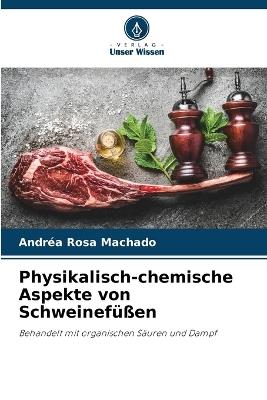 Physikalisch-chemische Aspekte von Schweinefüßen - Andréa Rosa Machado - cover