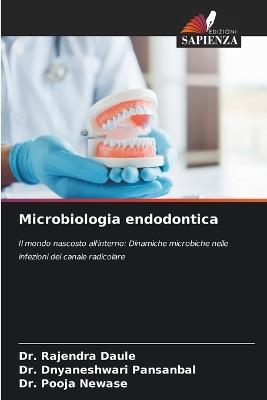 Microbiologia endodontica - Rajendra Daule,Dnyaneshwari Pansanbal,Pooja Newase - cover