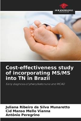 Cost-effectiveness study of incorporating MS/MS into TN in Brazil - Juliana Ribeiro Da Silva Munaretto,Cid Manso Mello Vianna,Antônio Peregrino - cover