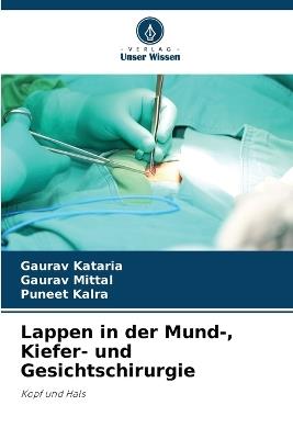 Lappen in der Mund-, Kiefer- und Gesichtschirurgie - Gaurav Kataria,Gaurav Mittal,Puneet Kalra - cover