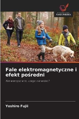 Fale elektromagnetyczne i efekt pośredni - Yoshiro Fujii - cover