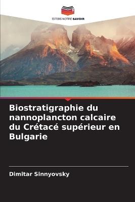 Biostratigraphie du nannoplancton calcaire du Crétacé supérieur en Bulgarie - Dimitar Sinnyovsky - cover