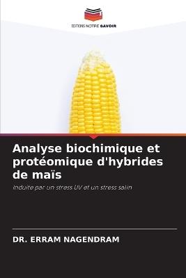 Analyse biochimique et protéomique d'hybrides de maïs - Erram Nagendram - cover