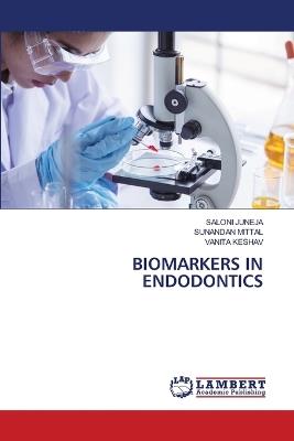 Biomarkers in Endodontics - Saloni Juneja,Sunandan Mittal,Vanita Keshav - cover