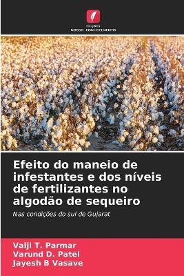 Efeito do maneio de infestantes e dos níveis de fertilizantes no algodão de sequeiro - Valji T Parmar,Varund D Patel,Jayesh B Vasave - cover