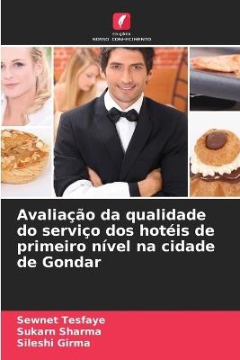 Avaliação da qualidade do serviço dos hotéis de primeiro nível na cidade de Gondar - Sewnet Tesfaye,Sukarn Sharma,Sileshi Girma - cover