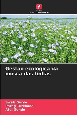 Gestão ecológica da mosca-das-linhas - Swati Gurve,Parag Turkhade,Atul Gonde - cover