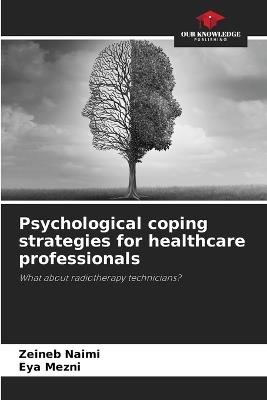 Psychological coping strategies for healthcare professionals - Zeineb Naimi,Eya Mezni - cover