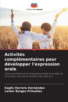 Activités complémentaires pour développer l'expression orale - Eaglis Herrera Hernández,Lenier Borges Primelles - cover