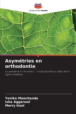 Asymétries en orthodontie - Yenika Manchanda,Isha Aggarwal,Merry Goel - cover