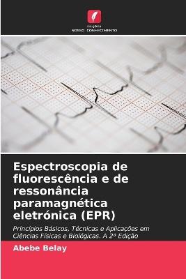 Espectroscopia de fluorescência e de ressonância paramagnética eletrónica (EPR) - Abebe Belay - cover