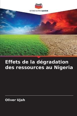 Effets de la dégradation des ressources au Nigeria - Oliver Ujah - cover