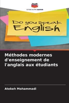 Méthodes modernes d'enseignement de l'anglais aux étudiants - Atekeh Mohammadi - cover