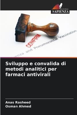 Sviluppo e convalida di metodi analitici per farmaci antivirali - Anas Rasheed,Osman Ahmed - cover