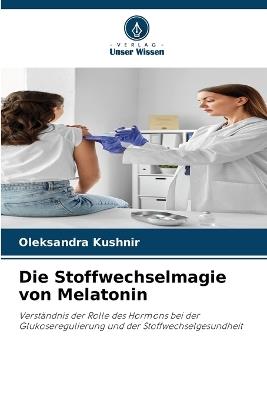 Die Stoffwechselmagie von Melatonin - Oleksandra Kushnir - cover