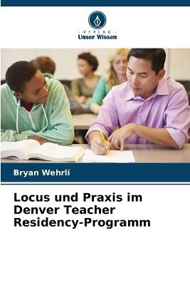 Locus und Praxis im Denver Teacher Residency-Programm - Bryan Wehrli - cover