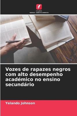 Vozes de rapazes negros com alto desempenho académico no ensino secundário - Yelando Johnson - cover