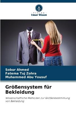 Größensystem für Bekleidung - Sobur Ahmed,Fatema Tuj Zohra,Muhammed Abu Yousuf - cover