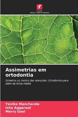 Assimetrias em ortodontia - Yenika Manchanda,Isha Aggarwal,Merry Goel - cover