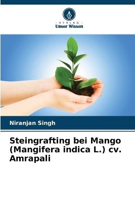 Steingrafting bei Mango (Mangifera indica L.) cv. Amrapali - Niranjan Singh - cover