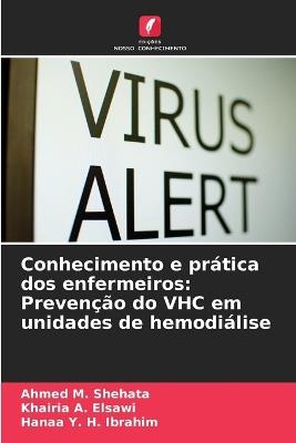 Conhecimento e prática dos enfermeiros: Prevenção do VHC em unidades de hemodiálise - Ahmed M Shehata,Khairia A Elsawi,Hanaa Y H Ibrahim - cover