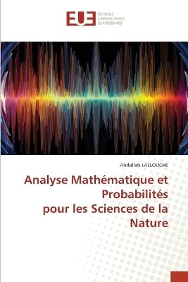 Analyse Mathématique et Probabilités pour les Sciences de la Nature - Abdallah Lallouche - cover