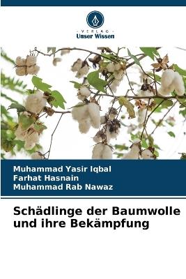Schädlinge der Baumwolle und ihre Bekämpfung - Muhammad Yasir Iqbal,Farhat Hasnain,Muhammad Rab Nawaz - cover