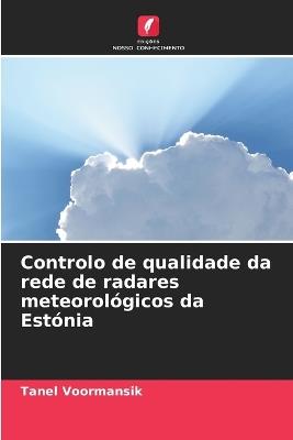 Controlo de qualidade da rede de radares meteorológicos da Estónia - Tanel Voormansik - cover