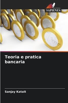 Teoria e pratica bancaria - Sanjay Katait - cover