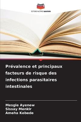 Prévalence et principaux facteurs de risque des infections parasitaires intestinales - Mesgie Ayenew,Sissay Menkir,Ameha Kebede - cover
