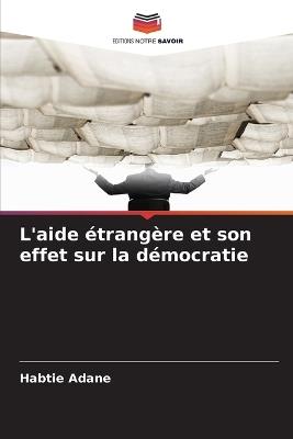 L'aide étrangère et son effet sur la démocratie - Habtie Adane - cover