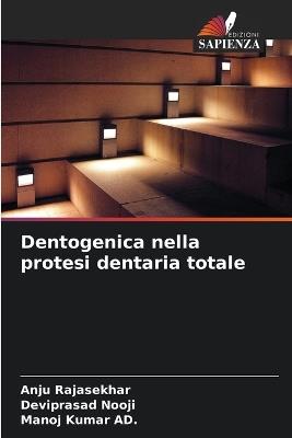 Dentogenica nella protesi dentaria totale - Anju Rajasekhar,Deviprasad Nooji,Manoj Kumar Ad - cover