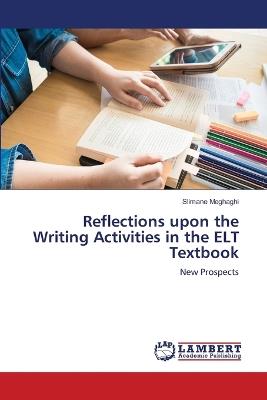 Reflections upon the Writing Activities in the ELT Textbook - Slimane Meghaghi - cover