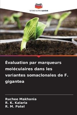 Évaluation par marqueurs moléculaires dans les variantes somaclonales de F. gigantea - Ruchee Makhania,R K Kalaria,R M Patel - cover