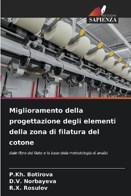 Miglioramento della progettazione degli elementi della zona di filatura del cotone - P Kh Botirova,D V Norbayeva,R X Rosulov - cover