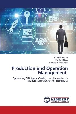 Production and Operation Management - Vinod Kumar,Sahil Nazir,Ishfaq Ahmad Shah - cover