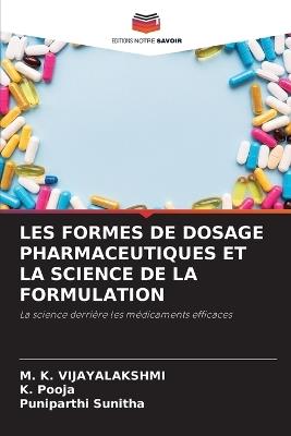 Les Formes de Dosage Pharmaceutiques Et La Science de la Formulation - M K Vijayalakshmi,K Pooja,Puniparthi Sunitha - cover